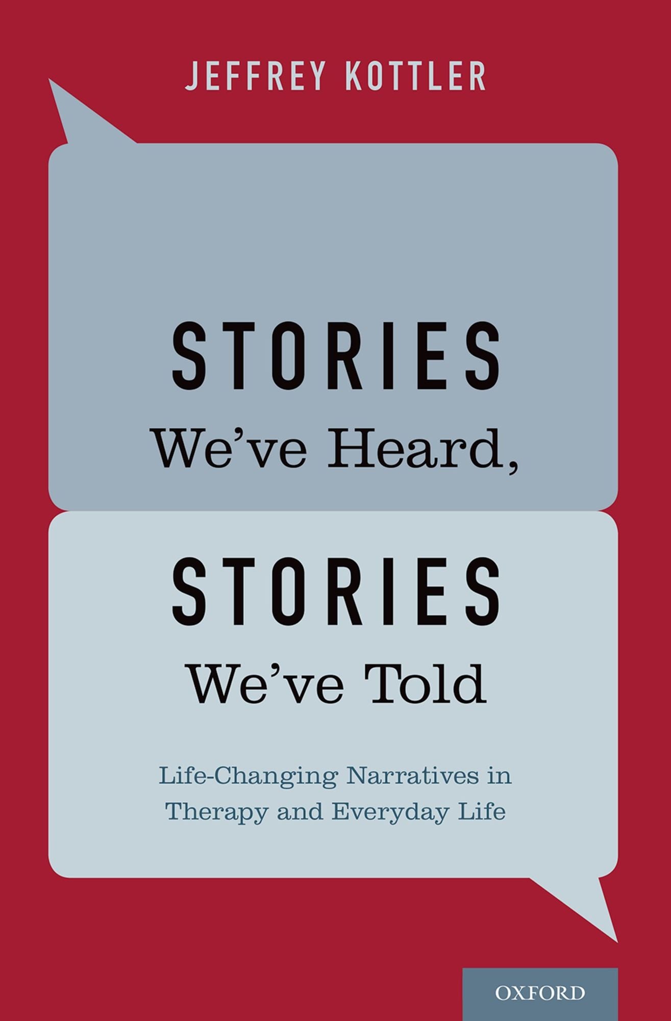 Stories We've Heard, Stories We've Told: Life-Changing Narratives in Therapy and Everyday Life