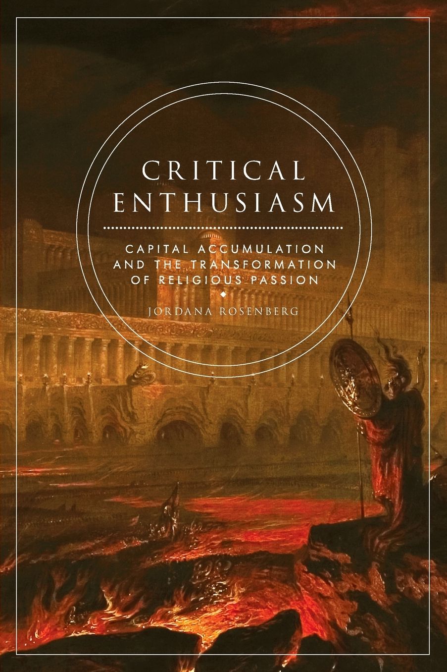 Critical Enthusiasm: Capital Accumulation and the Transformation of Religious Passion