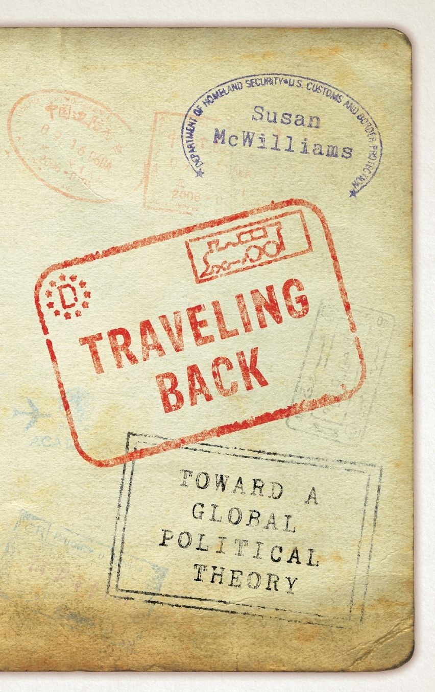 Traveling Back: Toward a Global Political Theory