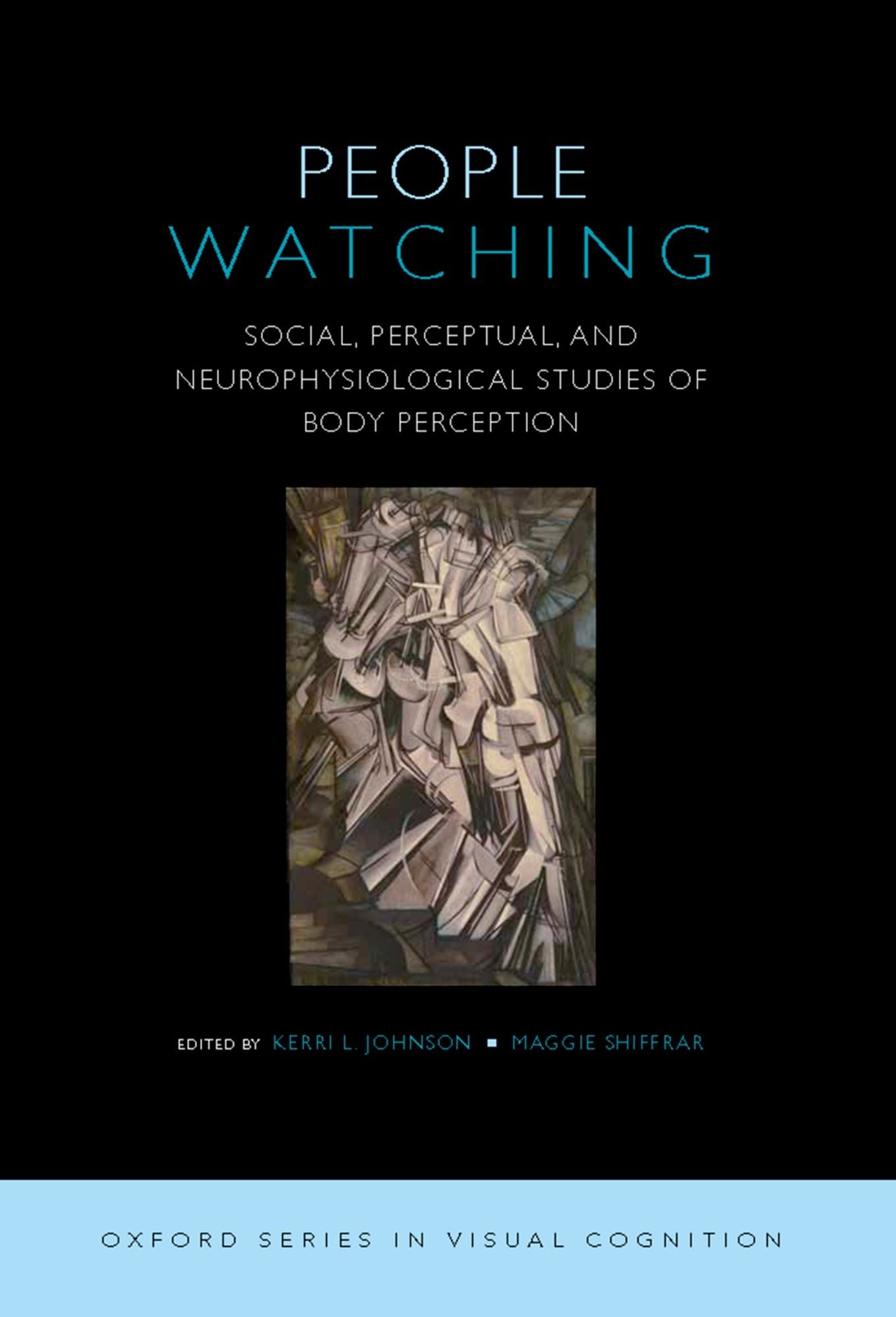 People Watching: Social, Perceptual, and Neurophysiological Studies of Body Perception