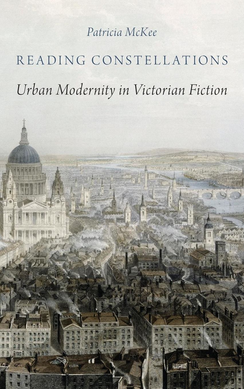 Reading Constellations: Urban Modernity in Victorian Fiction