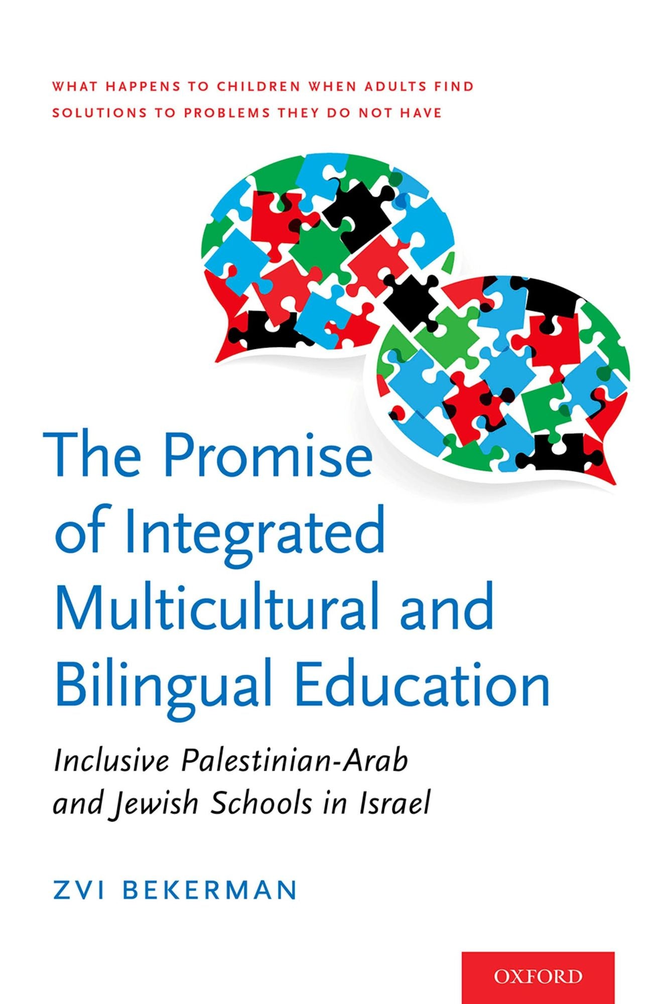 The Promise of Integrated Multicultural and Bilingual Education: Inclusive Palestinian-Arab and Jewish Schools in Israel
