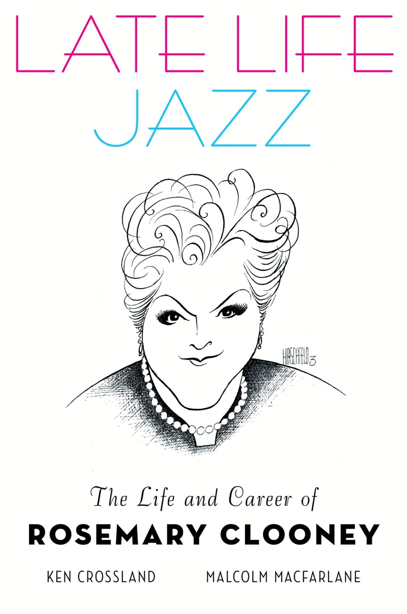 Late Life Jazz: The Life and Career of Rosemary Clooney