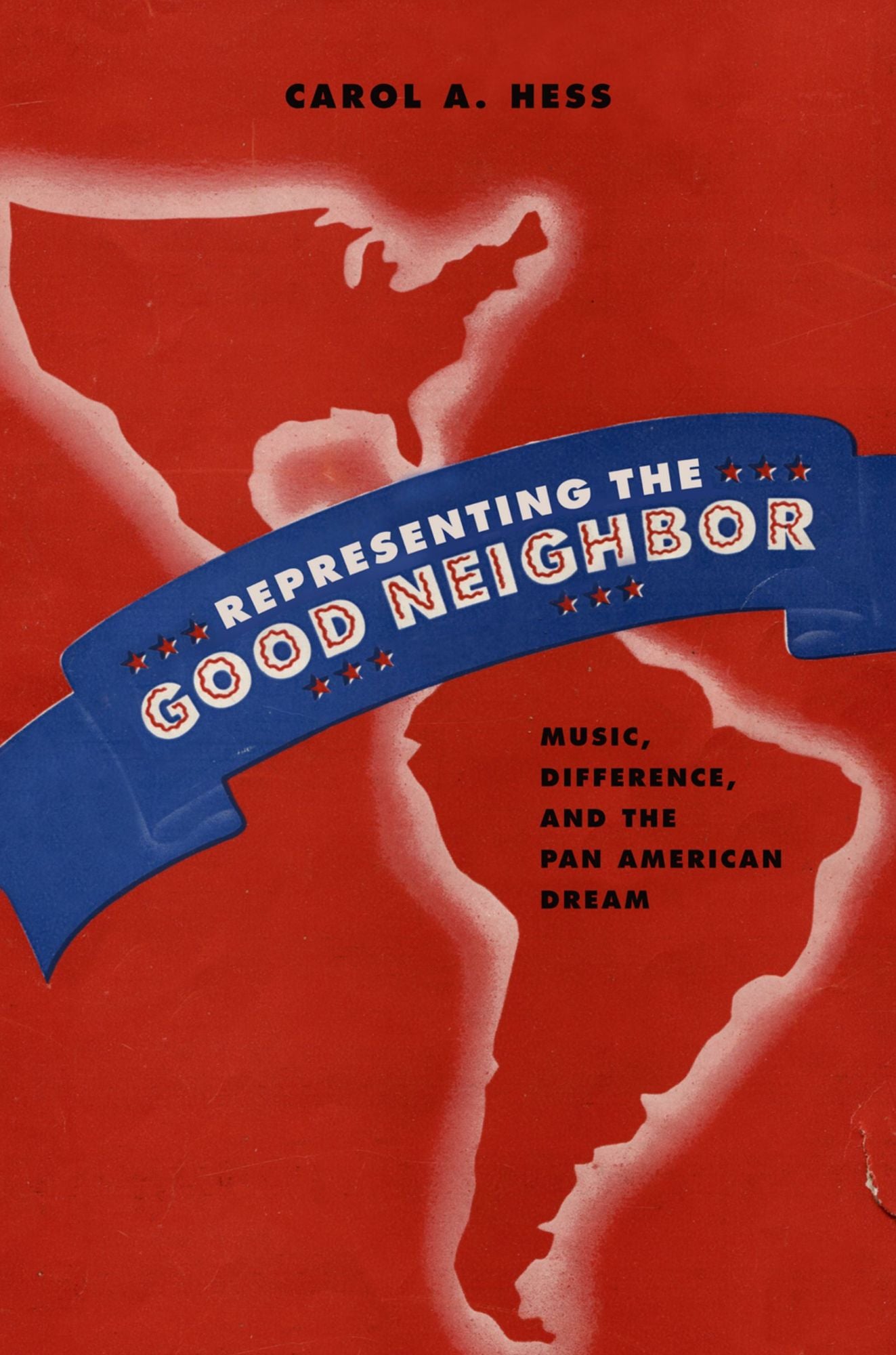 Representing the Good Neighbor: Music, Difference, and the Pan American Dream