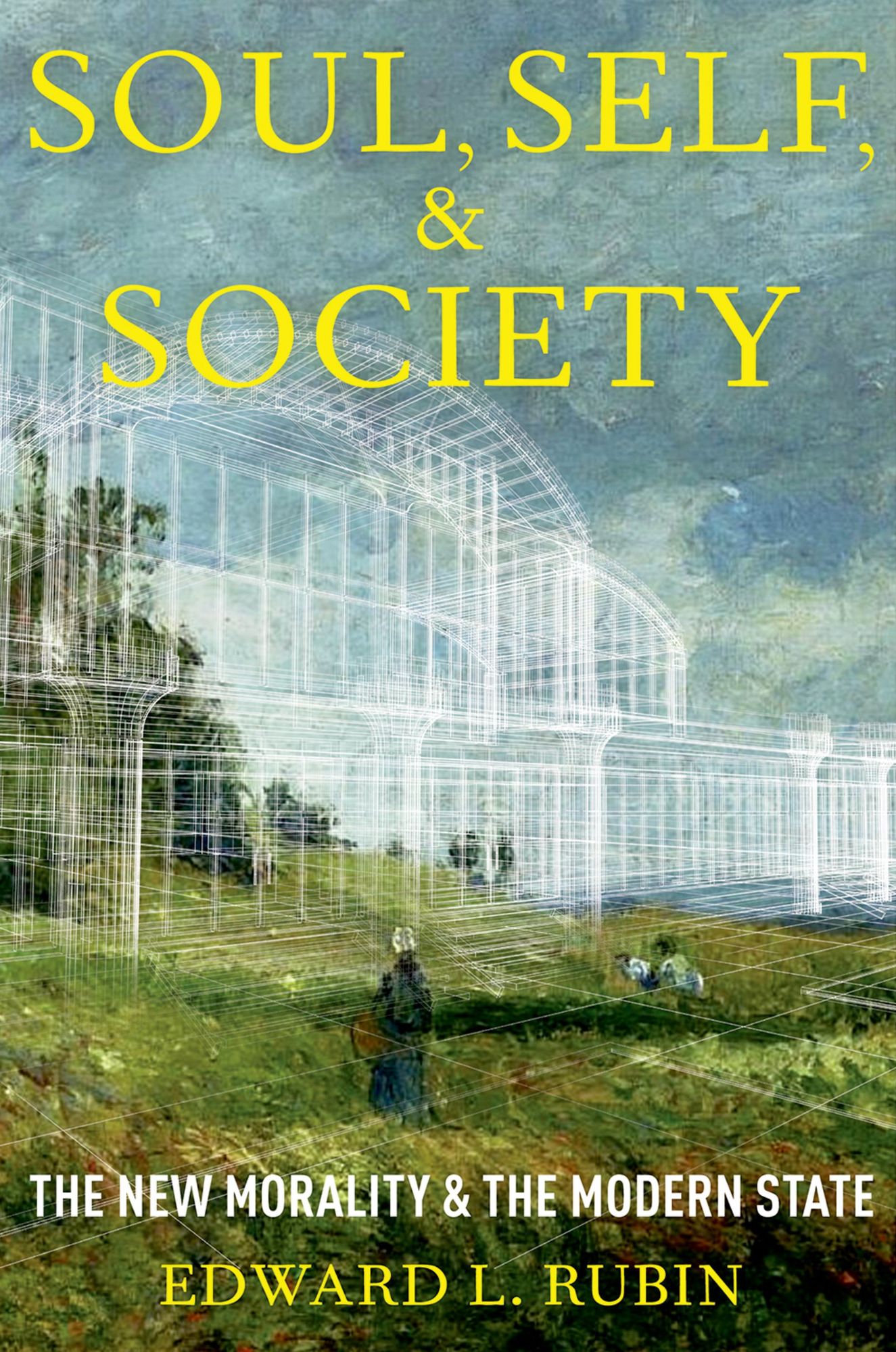 Soul, Self, and Society: The New Morality and the Modern State