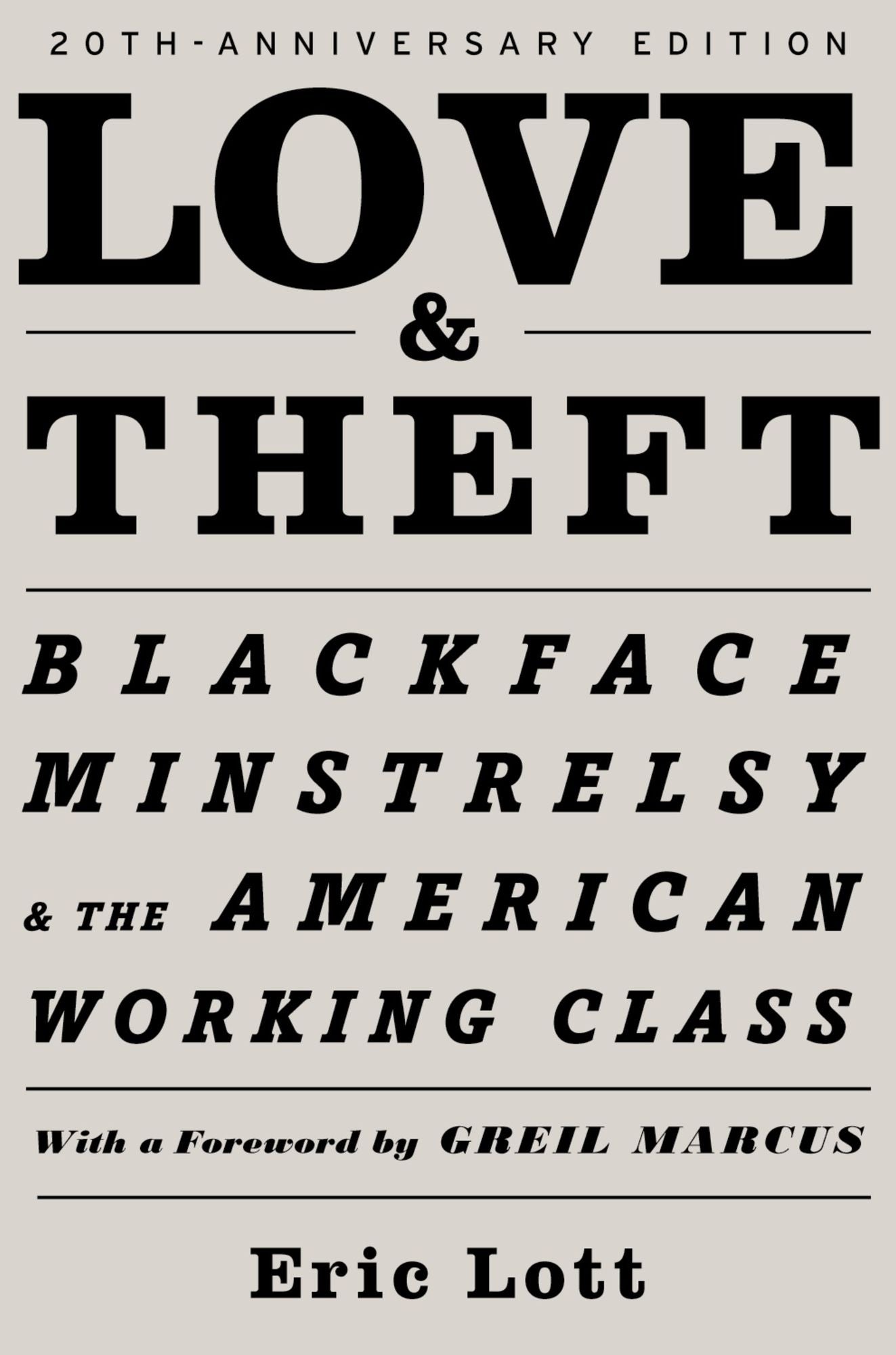 Love #x00026; Theft: Blackface Minstrelsy and the American Working Class