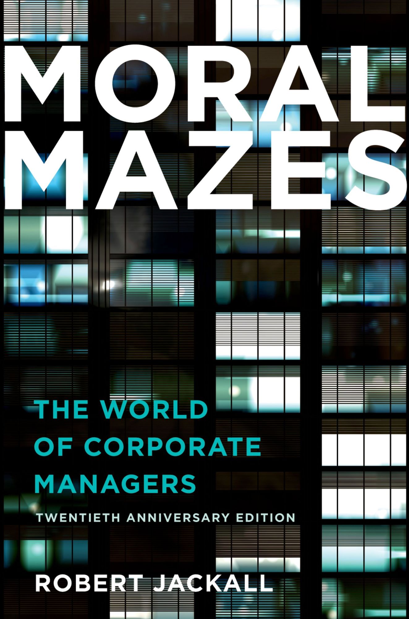 Moral Mazes: The World of Corporate Managers