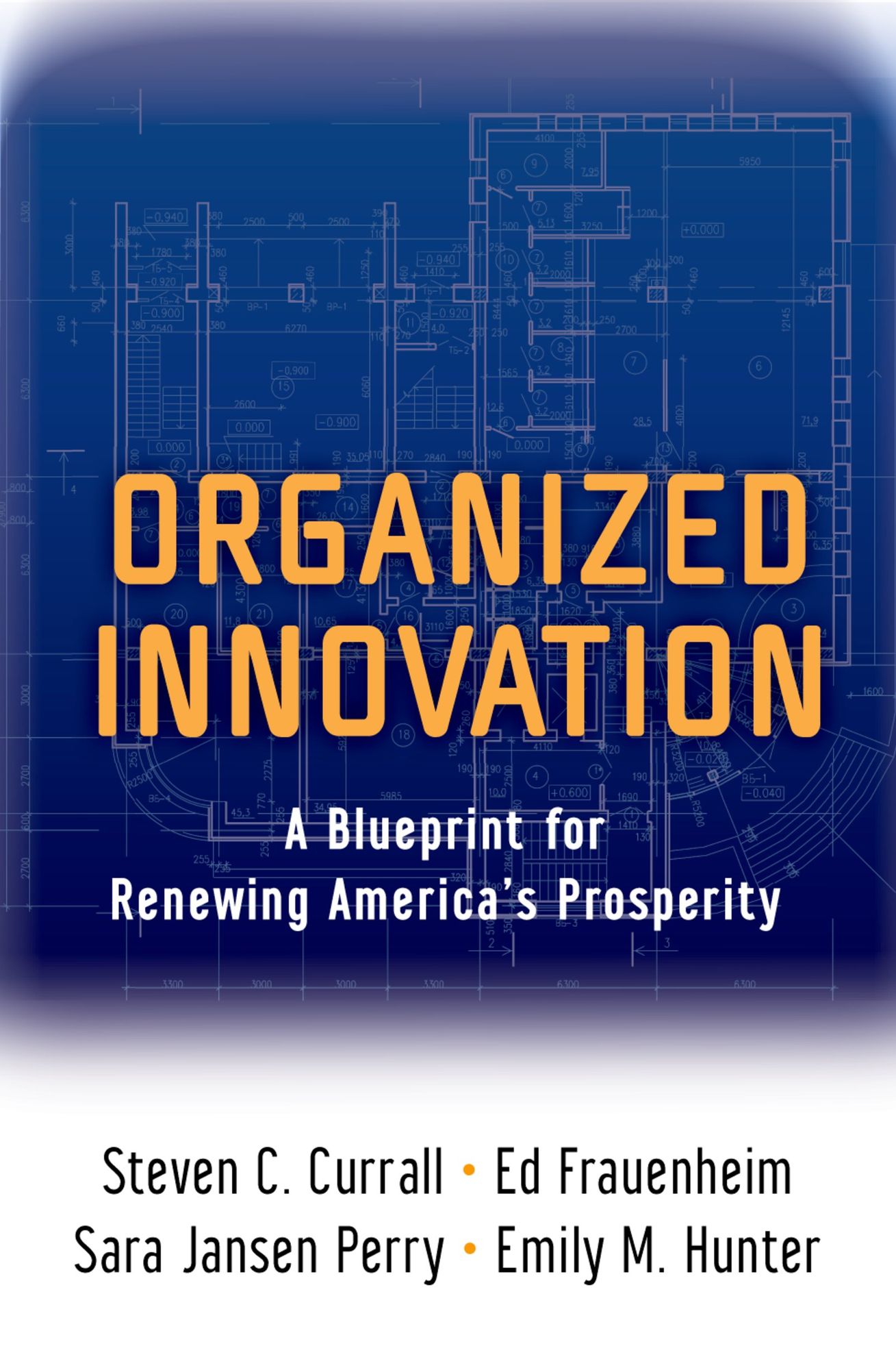 Organized Innovation: A Blueprint for Renewing America's Prosperity