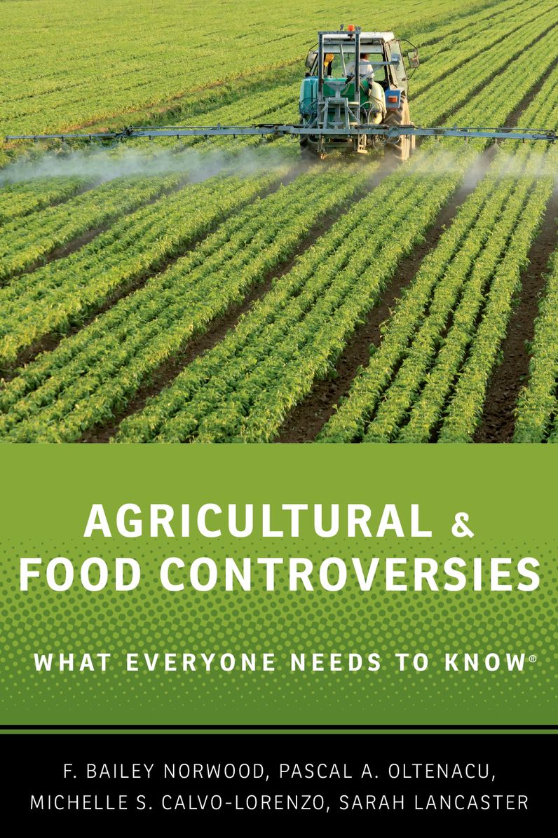 Agricultural and Food Controversies: What Everyone Needs to Know(r)
