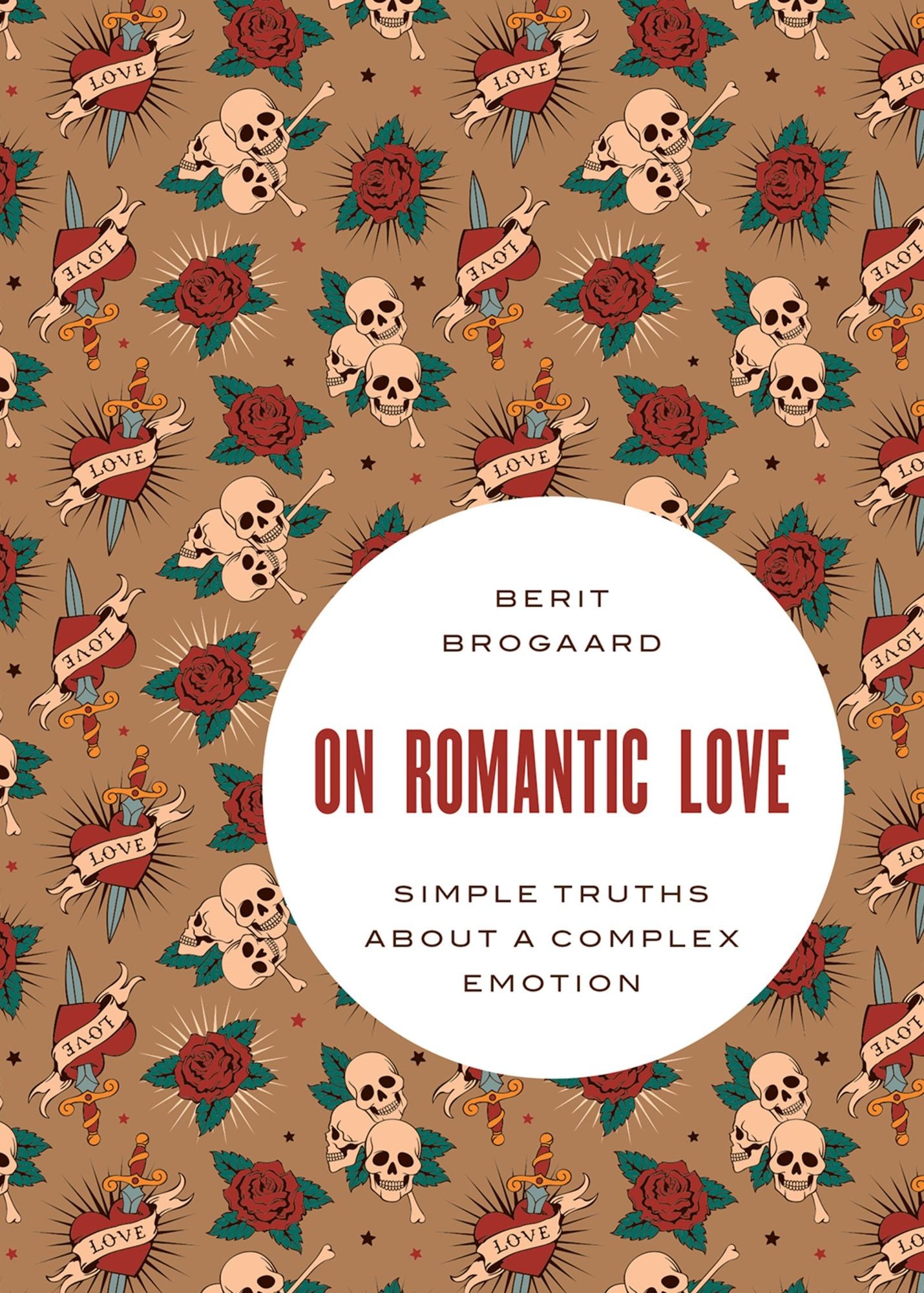 On Romantic Love: Simple Truths about a Complex Emotion