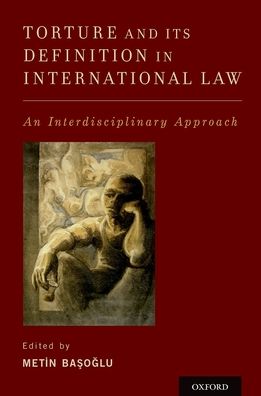 Torture and Its Definition In International Law: An Interdisciplinary Approach