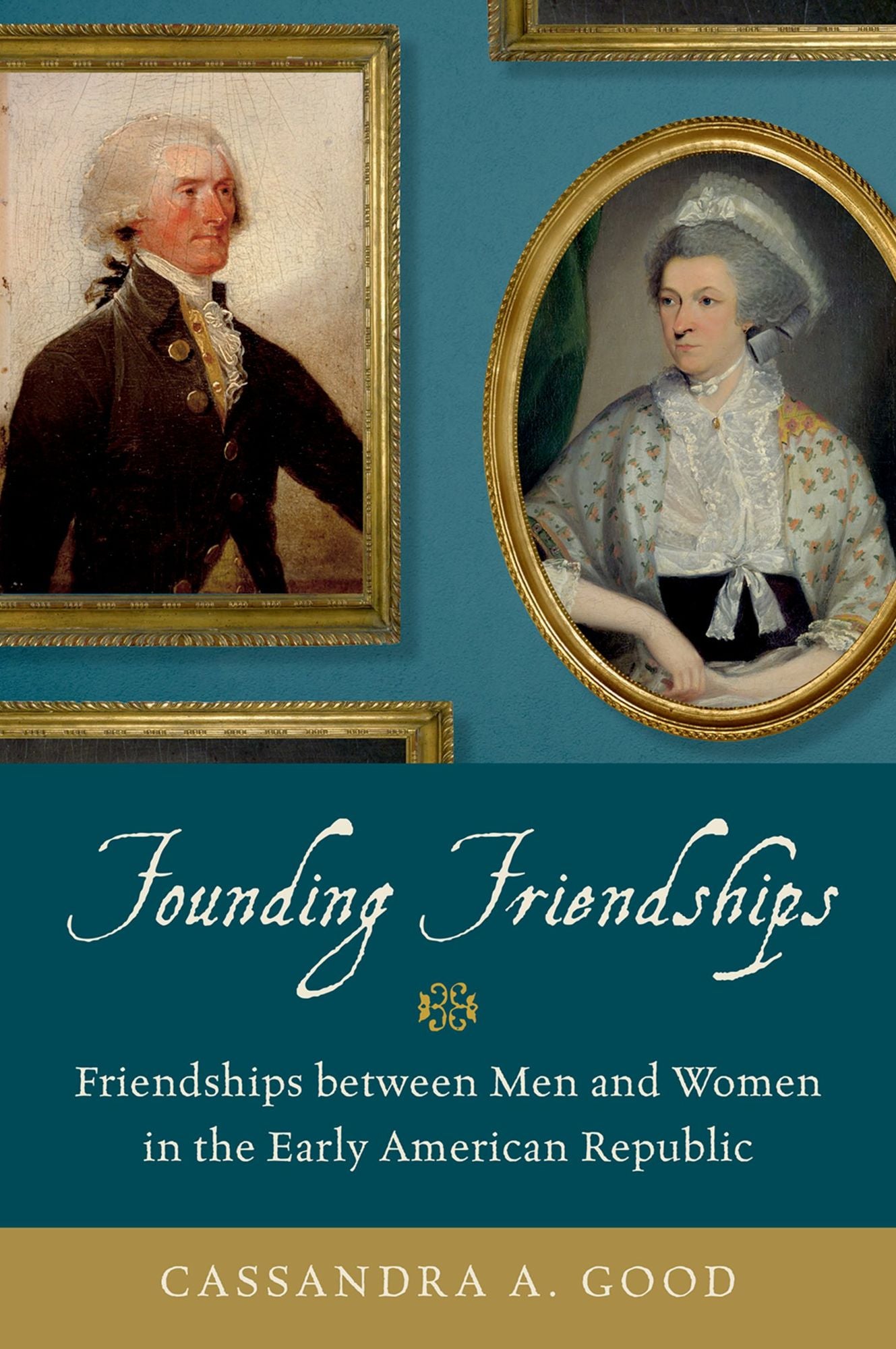 Founding Friendships: Friendships between Men and Women in the Early American Republic
