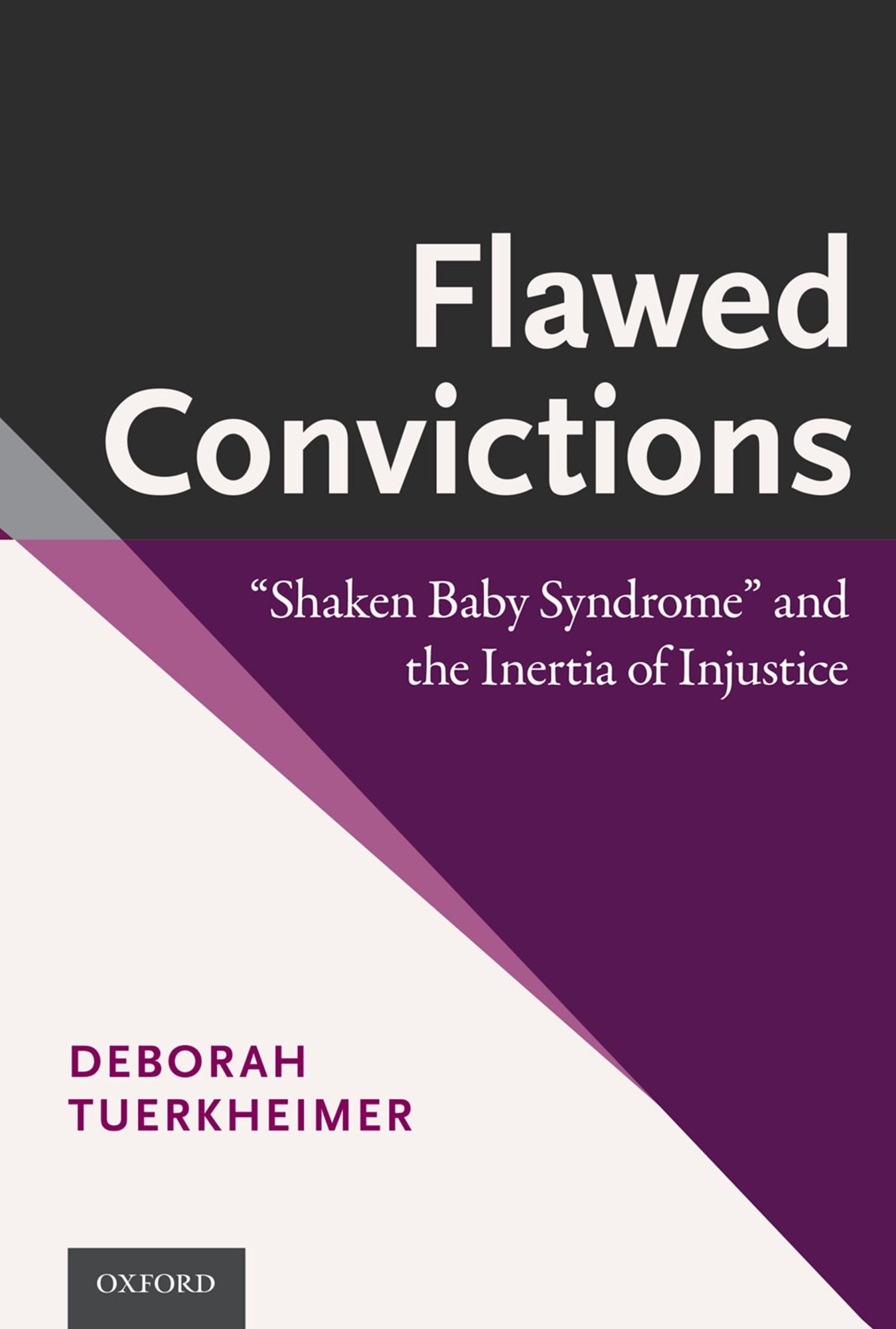 Flawed Convictions: "Shaken Baby Syndrome" and the Inertia of Injustice