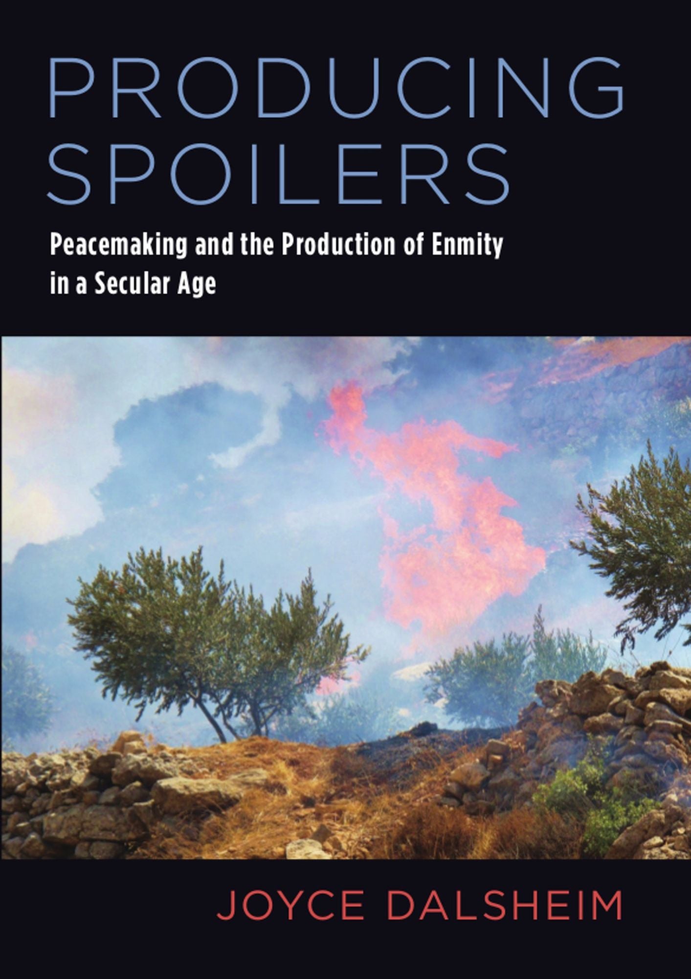 Producing Spoilers: Peacemaking and the Production of Enmity in a Secular Age