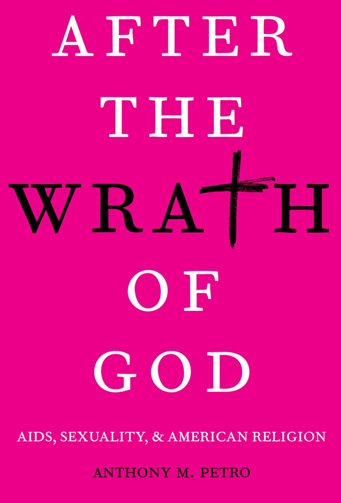 After the Wrath of God: AIDS, Sexuality, & American Religion