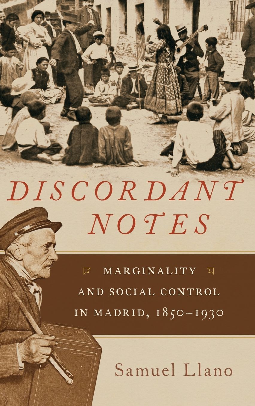 Discordant Notes: Marginality and Social Control in Madrid, 1850-1930