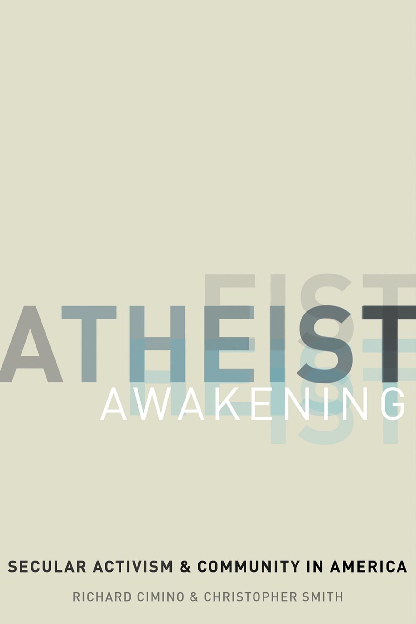 Atheist Awakening: Secular Activism and Community in America