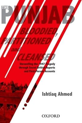 The Punjab Bloodied, Partitioned and Cleansed