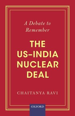 A Debate to Remember: The Us-India Nuclear Deal