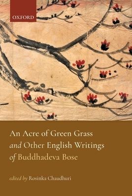 An Acre of Green Grass: English Writings of Buddhadeva Bose