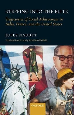 Stepping Into the Elite: Trajectories of Social Achievement in India, France, and the United States