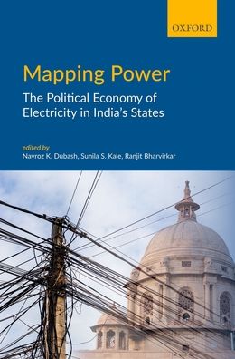 Mapping Power: The Political Economy of Electricity in India's States