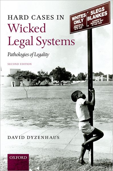Hard Cases in Wicked Legal Systems: Pathologies of Legality