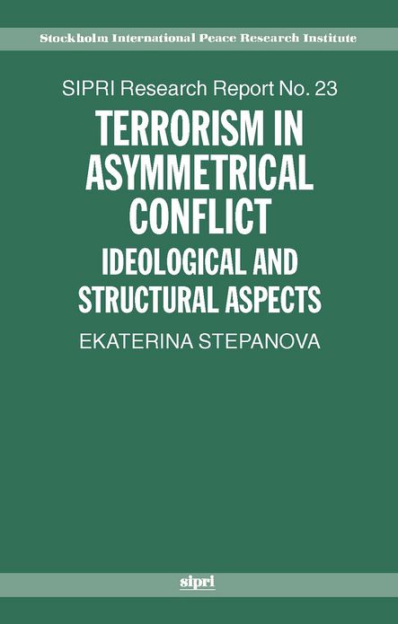 Terrorism in Asymmetrical Conflict: Ideological and Structural Aspects
