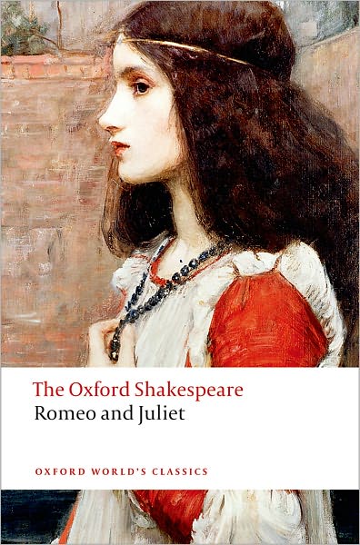 Romeo and Juliet: The Oxford Shakespeare Romeo and Juliet