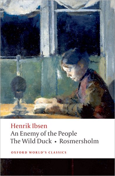 An Enemy of the People; The Wild Duck; Rosmersholm