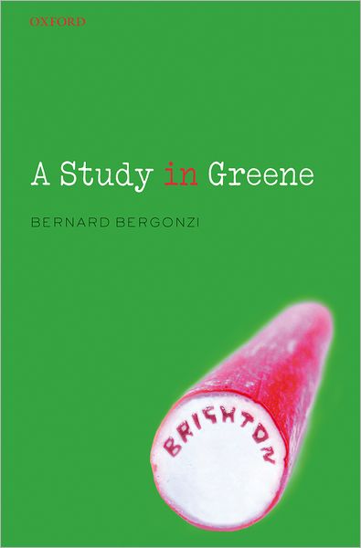 A Study in Greene: Graham Greene and the Art of the Novel