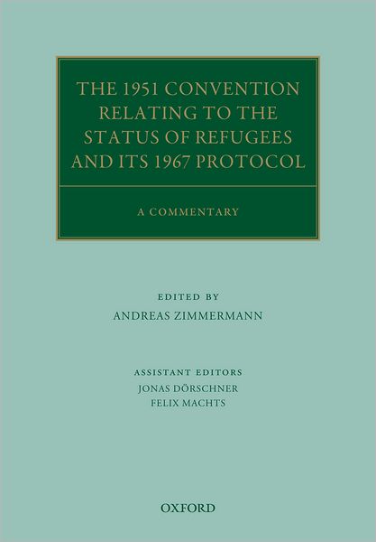 The 1951 Convention Relating to the Status of Refugees and its 1967 Protocol: A Commentary