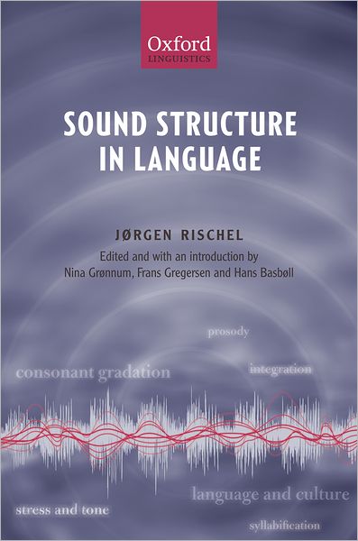Sound Structure in Language: Edited and Introduced by Nina Gri'Annum, Frans Gregersen, and Hans Basbi'All