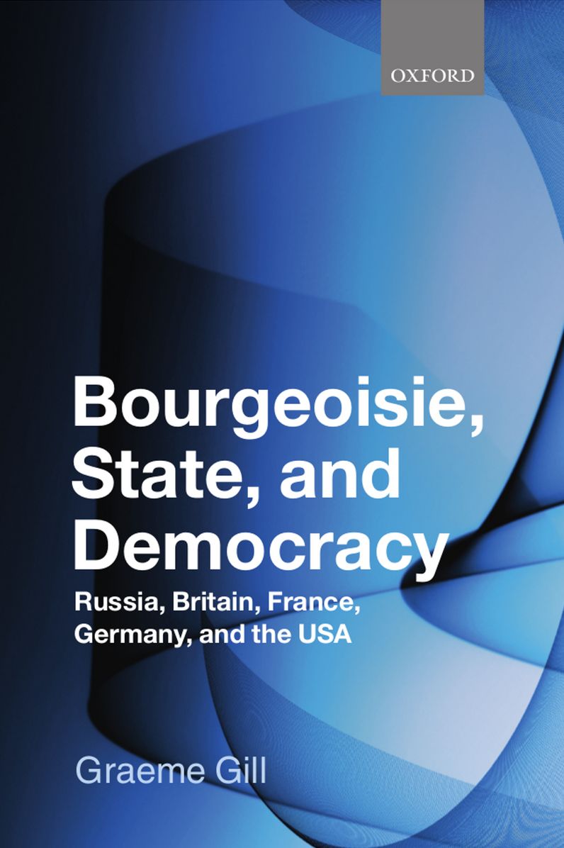 Bourgeoisie, State and Democracy: Russia, Britain, France, Germany and the USA
