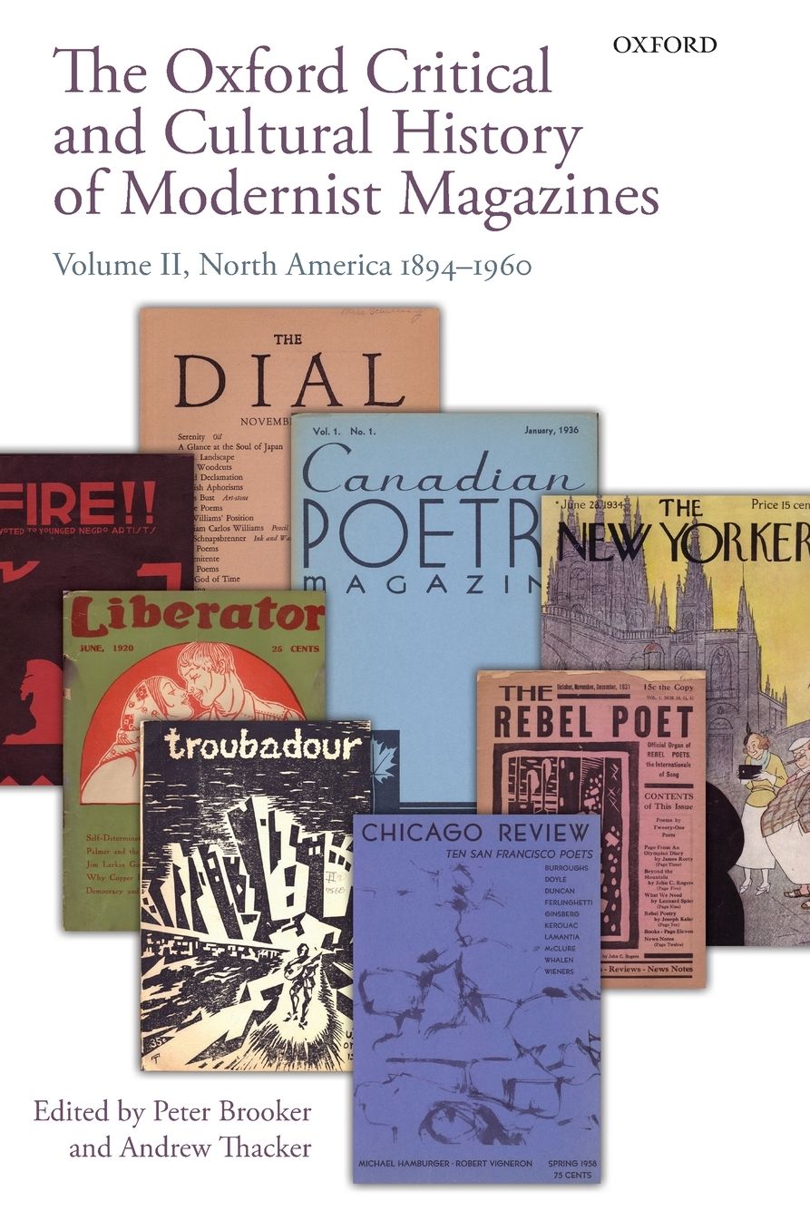 The Oxford Critical and Cultural History of Modernist Magazines: Volume II: North America 1894-1960