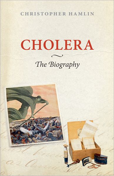 Cholera: The Biography