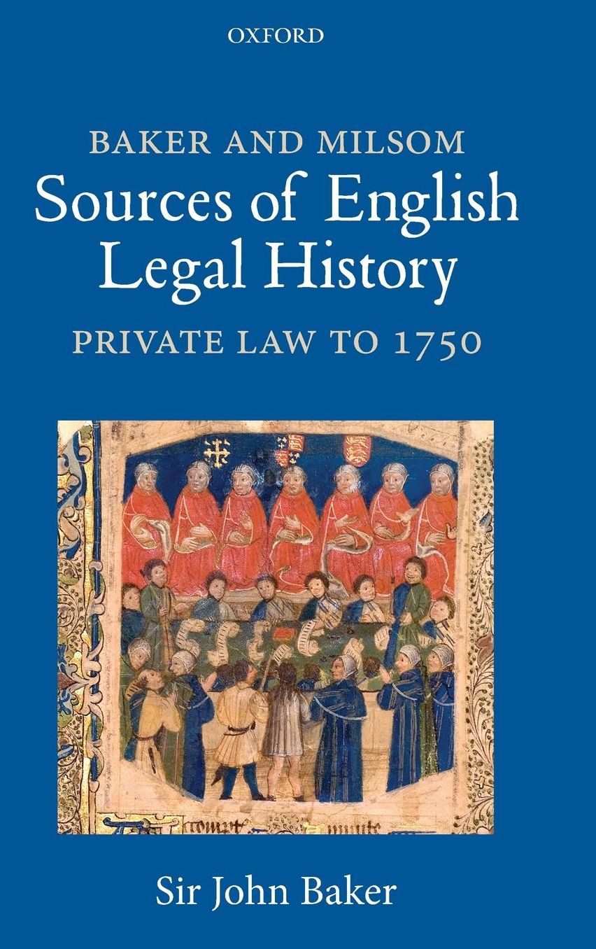Baker and Milsom's Sources of English Legal History: Private Law to 1750