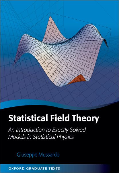 Statistical Field Theory: An Introduction to Exactly Solved Models in Statistical Physics