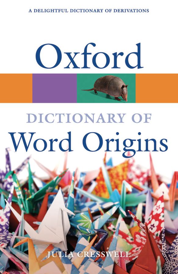 Oxford Dictionary of Word Origins