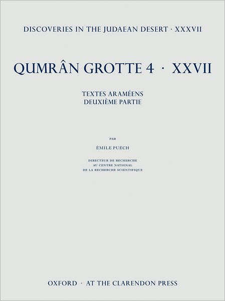 Discoveries in the Judaean Desert XXXVII: Qumran Grotte 4.XXVII Textes en Arami'Aen, deuxii'Ame partie