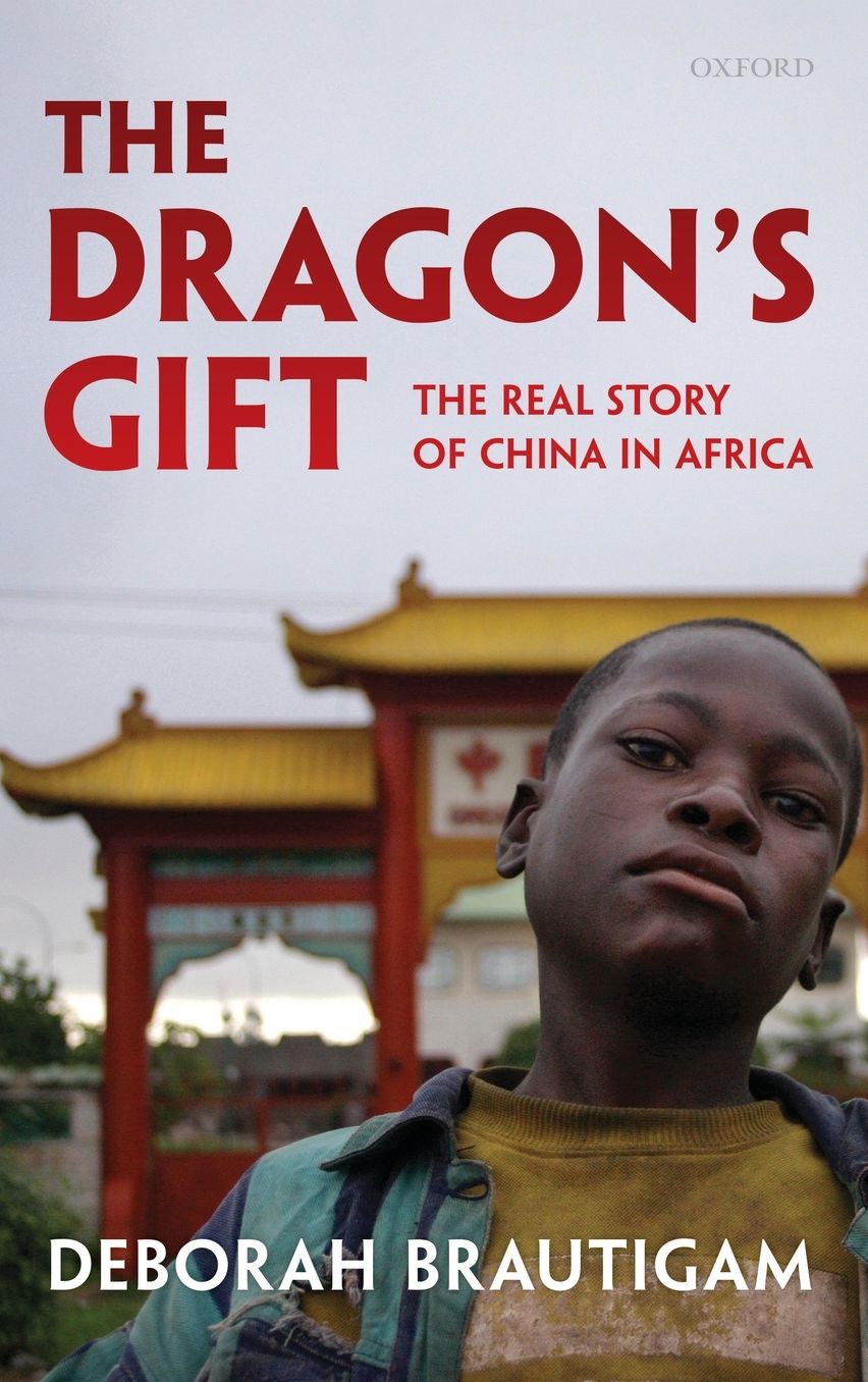 The Dragon's Gift: The Real Story of China in Africa