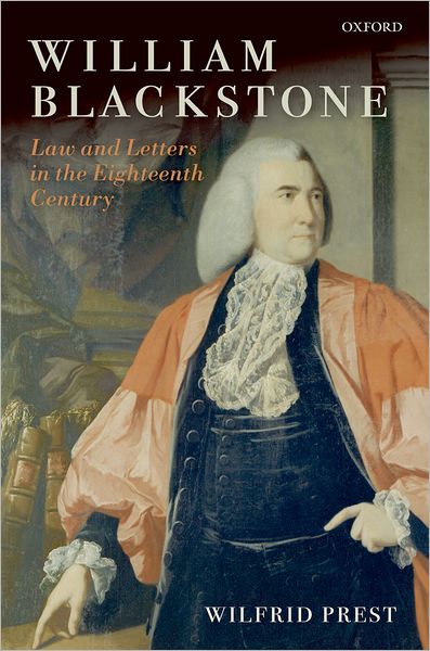 William Blackstone: Law and Letters in the Eighteenth Century