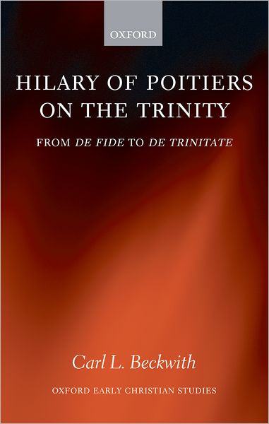Hilary of Poitiers on the Trinity: From De Fide to De Trinitate