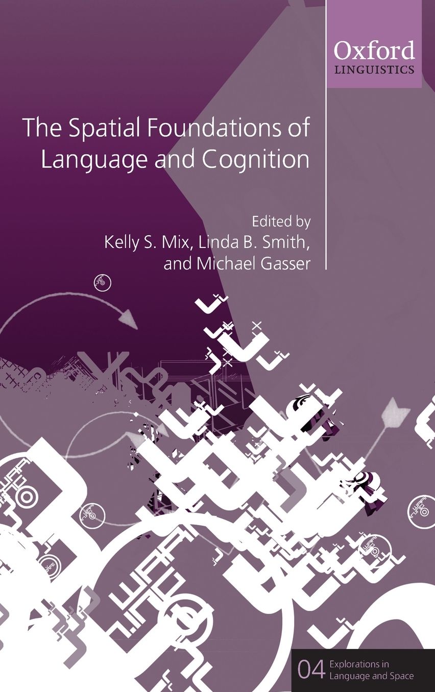 The Spatial Foundations of Cognition and Language: Thinking Through Space