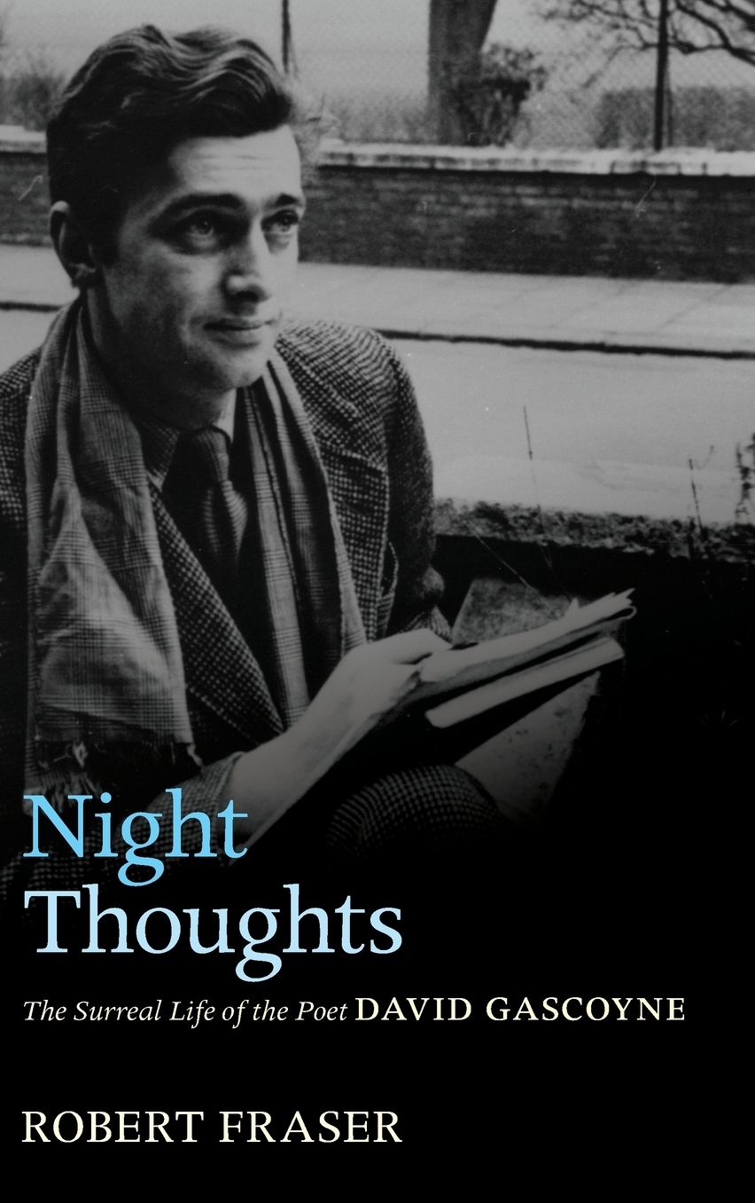 Night Thoughts: The Surreal Life of the Poet David Gascoyne