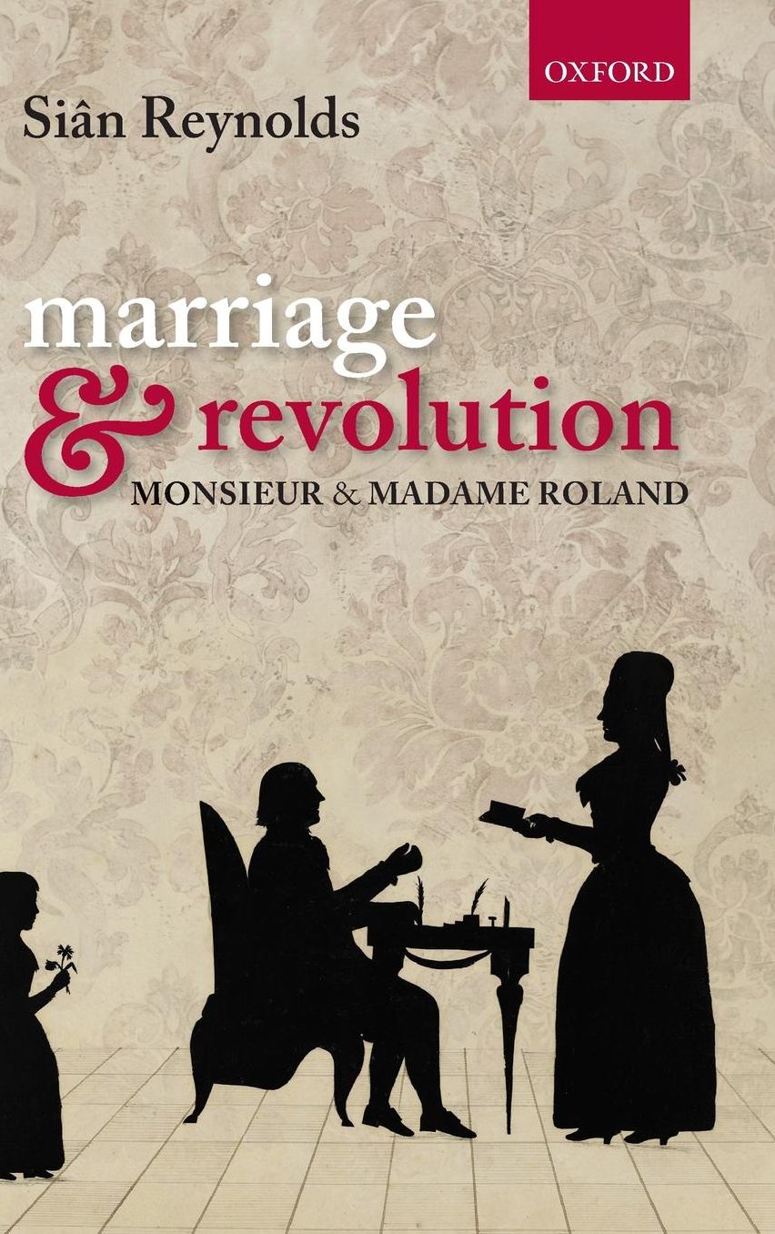 Marriage and Revolution: Monsieur and Madame Roland