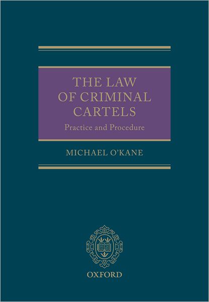 The Law of Criminal Cartels: Practice and Procedure