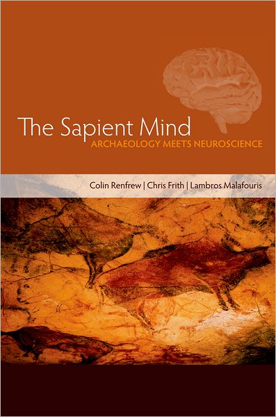 Sapient Mind: Archaeology Meets Neuroscience