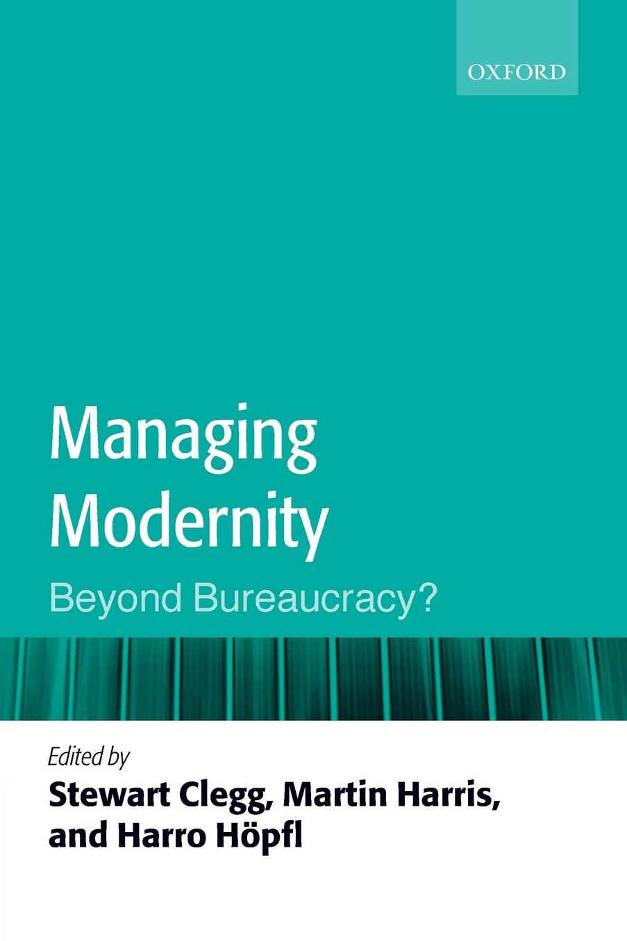 Managing Modernity: The End of Bureaucracy?