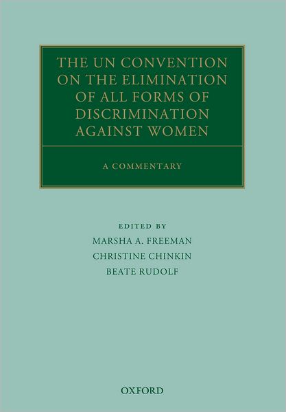 The UN Convention on the Elimination of All Forms of Discrimination Against Women: A Commentary